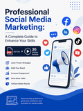 eBook: Professional Social Media Marketing: A Complete Guide to Enhance Your Skills, (PDF file+36 Videos Access)